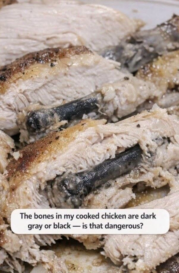 The bones in my cooked chicken are dark gray or black — is that dangerous?